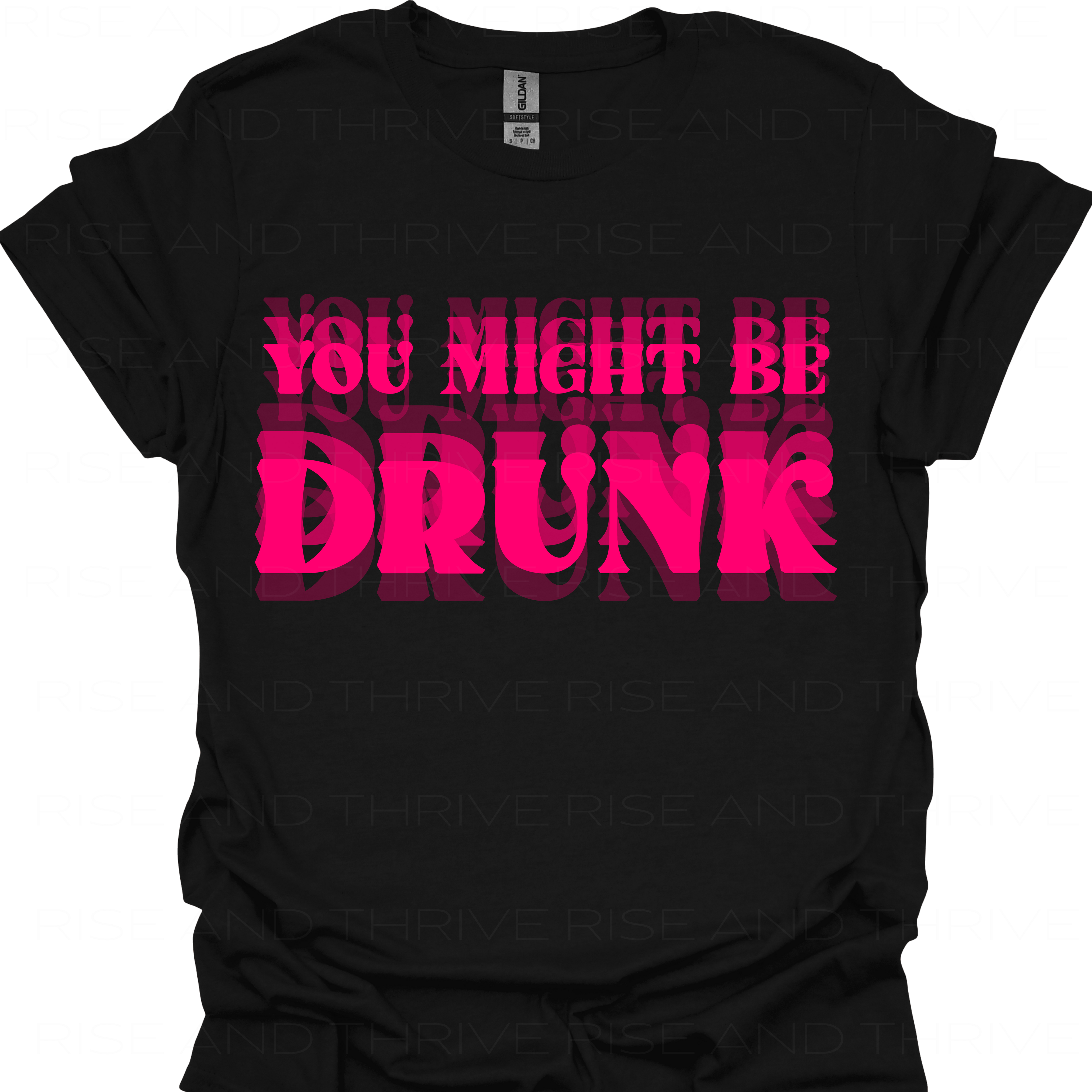 You May Be Drunk T-Shirt