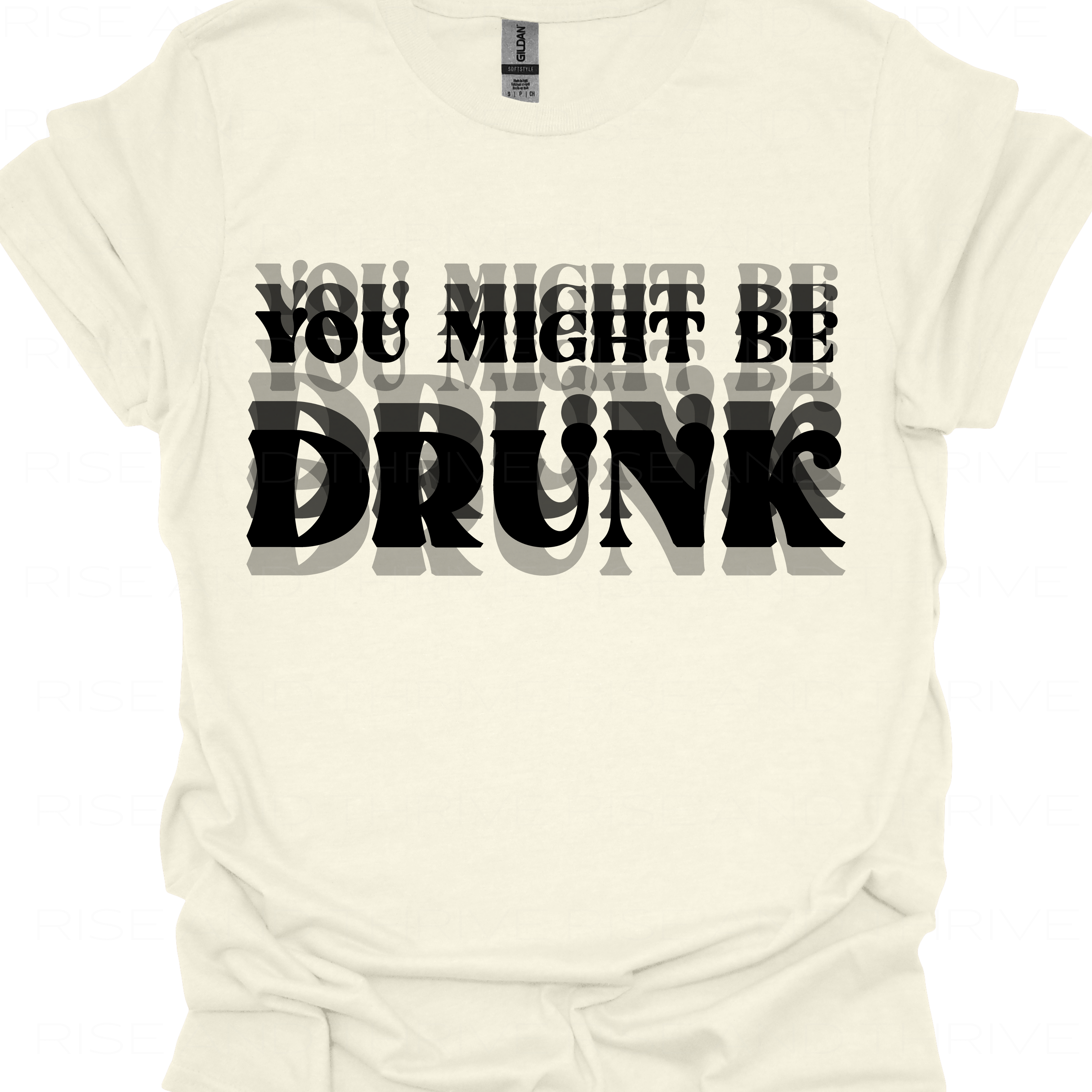You May Be Drunk T-Shirt
