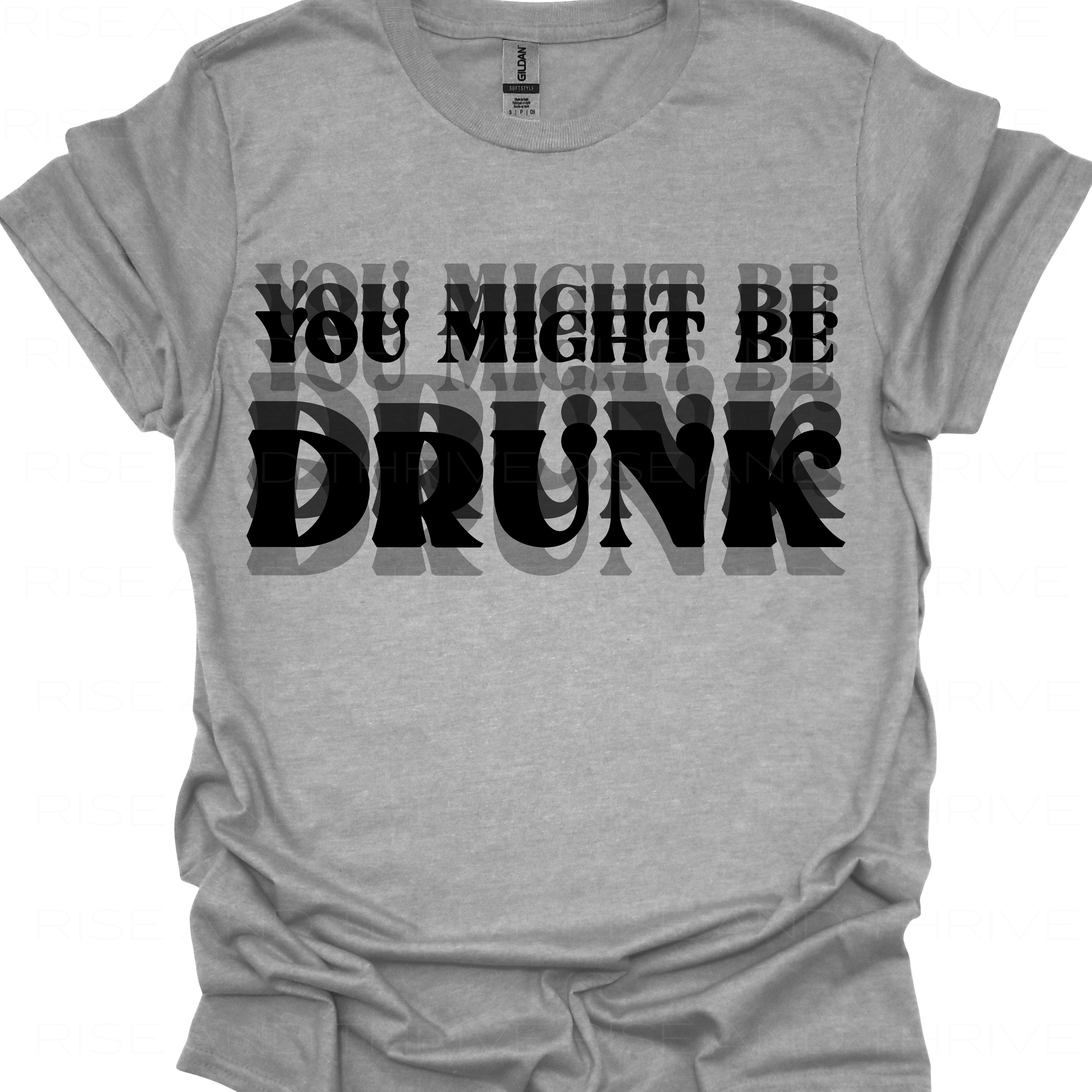 You May Be Drunk T-Shirt